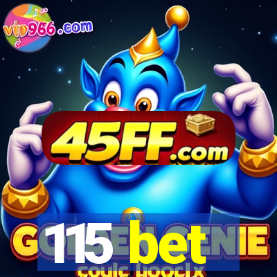 115 bet